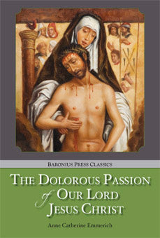 The Dolorous Passion of Our Lord Jesus Christ